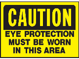 Sign Caution 10 x 14 Poly: Eye Protection…