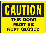 Sign Caution 10 x 14 Poly: This Door … Closed