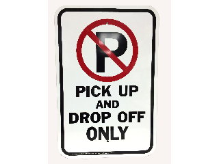 Sign 12 In x 18 In Aluminum: Pick Up and Drop Off Only